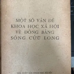 MỘT SỐ VẤN ĐỀ KHOA HỌC XÃ HỘI VỀ ĐỒNG BẰNG SÔNG CỬU LONG 1019335