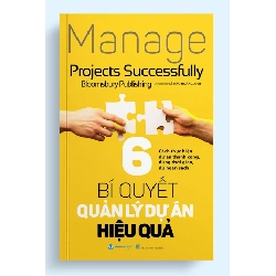 6 Bí quyết quản lý dự án hiệu quả - Bloomsbury Publishing