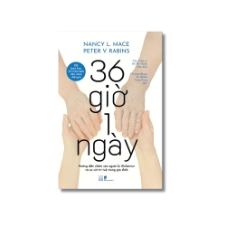 36 giờ một ngày - Nancy L.Mace ; Peter V.Rabins