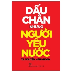 Dấu Chân Những Người Yêu Nước (2025) - TS Nguyễn Văn Khoan