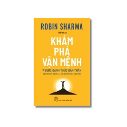 Khám phá vận mệnh: 7 bước đánh thức bản thân - Robin Sharma