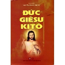 Đức Giêsu Kitô - Nguyễn Thành Thống