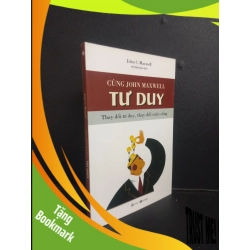 (TẶNG BOOKMARK) Cùng John Maxwel tư duy - thay đổi tư duy, thay đổi cuộc sống 2019 Mới 95% RBKQ7-0309