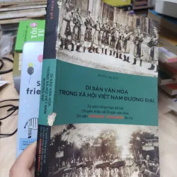 Sách: Di sản văn hoá trong xã hội Việt Nam đương đại - TG: nhiều tác giả (B2) 796759