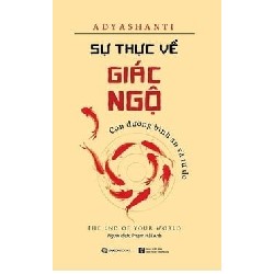 Sự thực về giác ngộ - Adyashanti2017 New 100% HCM.PO 32371