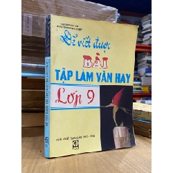 Để viết được bài tập làm văn hay lớp 9 - Trần Đình Sử và Nguyễn Đăng Điệp 528734