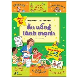 Tiểu Học Toàn Diện - Ăn Uống Lành Mạnh - Jo Stimpson, Helen Stanton (Mới 100%) Kiến thức, kỹ năng sống cho trẻ, Nhã Nam - SÁCH ĐẠI HỌC