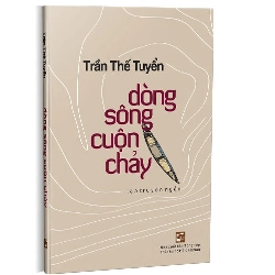 Dòng sông cuộn chảy mới 100% Trần Thế Tuyển 2020 HCM.PO