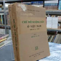 CHẾ ĐỘ RUỘNG ĐẤT Ở VIỆT NAM THẾ KỶ XI - XVIII (BỘ 2 TẬP) - TRƯƠNG HỮU QUÝNH 686992