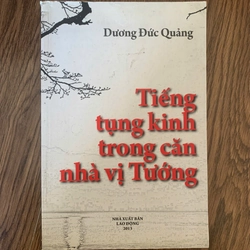 Tiếng tụng kinh trong căn nhà vị tướng, dương đức quảng