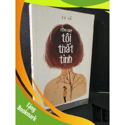 (TẶNG BOOKMARK) Hôm nay tôi thất tình mới 90% bẩn bìa, ố 2019 Hạ Vũ RBK1604 VĂN HỌC