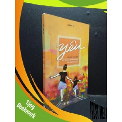 (TẶNG BOOKMARK) Yêu - Hành trình yêu con, yêu mình và yêu người của một người mẹ đơn thân Cao Bảo Vy năm 2016 mới 80% ố vàng RBK0103 văn học