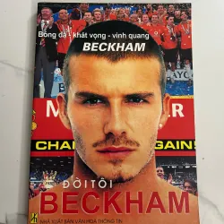 Đời Tôi - Beckham / Bóng Đá - Khát Vọng - Vinh Quang - Beckham