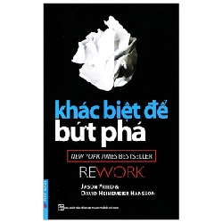 Khác Biệt Để Bứt Phá - Jason Fried, David Heinemeier Hansson 293160