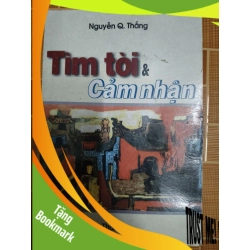 (TẶNG BOOKMARK) Tìm tòi và cảm nhận - 2001 - 265 trang LỊCH SỬ - CHÍNH TRỊ - TRIẾT HỌC RBK1301