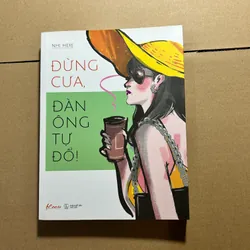 Đừng cưa, đàn ông tự đổ