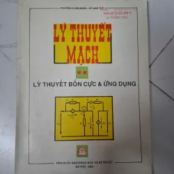 Lý thuyết mạch: Lý thuyết bốn cực & ứng dụng - Phương Xuân Nhàn, Hồ Anh Tuý 796028