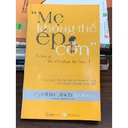 Mẹ không thể ép con nhưng thuyết phục thì được – Cynthia Ulrich Tobias