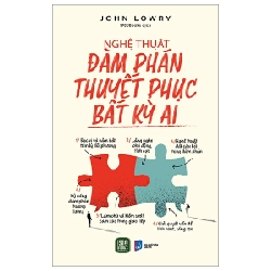 Nghệ Thuật Đàm Phán Thuyết Phục Bất Kỳ Ai - John Lowry