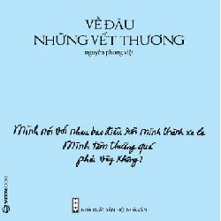 Về đâu những vết thương - Nguyễn Phong Việt2016 New 100% HCM.PO