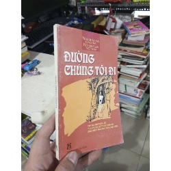 Đường Chúng Tôi Đi 2006 mới 90% Văn học Việt Nam HCM1004