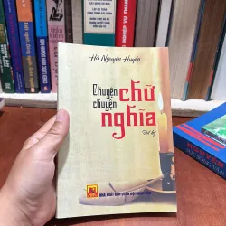 II Bút Ký: Chuyện Chữ Chuyện Nghĩa - Hà Nguyên Huyến - 2017