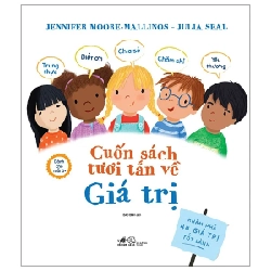 Cuốn Sách Tươi Tắn Về Giá Trị - Jennifer Moore, Mallinos, Julia Seal (Mới 100%) Kiến thức, kỹ năng sống cho trẻ, Nhã Nam - SÁCH ĐẠI HỌC