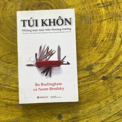 TÚI KHÔN NHỮNG MẸO MỰC TRÊN THƯƠNG TRƯỜNG- BO BURLINGHAM & NORM BRODSKY
