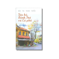 Tàu hũ, Bánh, Trà và Cà phê - Đào Thị Thanh Tuyền