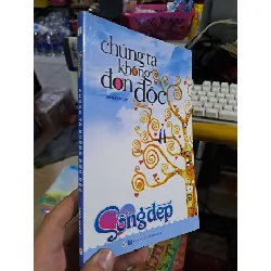 Chúng ta không đơn độc - 2017 mới 90% - VĂN HỌC - HCM0111