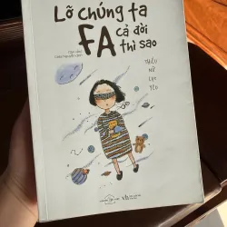 Lỡ Chúng Ta FA Cả Đời Thì Sao – Thiếu Nữ Lục Yêu- K2 992940