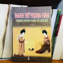 Danh nữ Trung Hoa trong huyền thoại và lịch sử (2 tập) 554300
