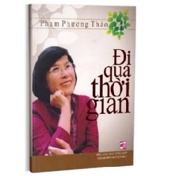 Đi Qua Thời Gian - Phạm Phương Thảo (Mới 100%) Truyện ngắn, tản văn, NXB Tổng Hợp TPHCM - SÁCH ĐẠI HỌC