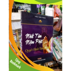 (TẶNG BOOKMARK) Nhất tâm niệm phật quyết định vãng sanh - Thiện Phụng 2008 mới 80% ố Phật giáo RBK2702