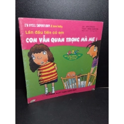 Lần đầu tiên có em con vẫn quan trọng mà mẹ ! (sách tranh song ngữ) mới 80% ố nhẹ 2008 Jen Green HCM2103 MẸ VÀ BÉ Blogmeo 27525