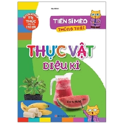 Tiến Sĩ Mèo Thông Thái - Thực Vật Diệu Kì - Hà Minh