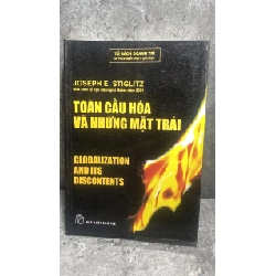 TOÀN CẦU HÓA VÀ NHỮNG MẶT TRÁI-Tác giả: Joseph E. Stiglit— NXB Trẻ 2008- Sách lưu kho còn mới