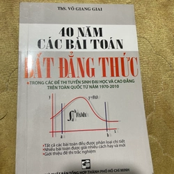 40 NĂM CÁC BÀI TOÁN BẤT ĐẲNG THỨC- ThS. VÕ GIANG GIAI