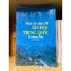 Một số vấn đề Văn Học Trung Quốc Đương Đại - VĂN HỌC - Văn võ - VAVO3110-87 Rebooks.vn