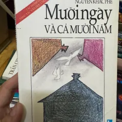 Mười ngày và cả mười năm - Nguyễn Khắc Phê