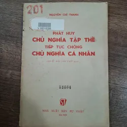 Phát huy chủ nghĩa tập thể tiếp tục chống chủ nghĩa cá nhân - Nguyễn Chí Thanh - Chính trị