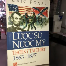 Lược sử nước Mỹ thời kỳ tái thiết 1863 - 1877 - Eric Foner