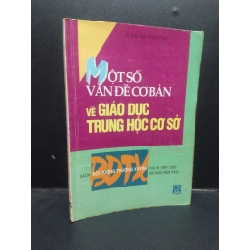 Một số vấn đề cơ bản về giáo dục trung học cơ sở 1998 mới 70% ố vàng có mộc và viếtHCM2504 chuyên môn 138555