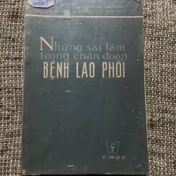 Những sai lâm chẩn đoán bệnh lao phổi - B.s. GHEORGHE BUNGETIANU - B.s. MIHAIL BUZESCU