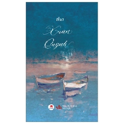 Thơ Xuân Quỳnh - Xuân Quỳnh (Mới 100%) Thơ ca, tục ngữ, ca dao, thành ngữ, Huy Hoàng - SÁCH ĐẠI HỌC