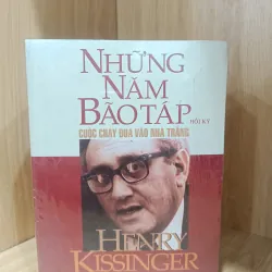 Những năm tháng bão táp cuộc chạy đua vào nhà Trắng - Hồi ký Henry Kissinger