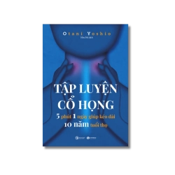 Tập luyện cổ họng – 5 phút 1 ngày giúp kéo dài 10 năm tuổi thọ - Otani Yoshio Vanvosach
