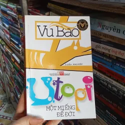 Utopia một miếng để đời- Vũ Bão