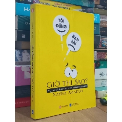 Tôi Đúng, Bạn Sai Giờ Thì Sao? - Xavier Amador 469492