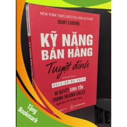 (TẶNG BOOKMARK) Kỹ năng bán hàng tuyệt đỉnh mới 90% ố nhẹ 2019 RBK1410 Grant Cardone KỸ NĂNG